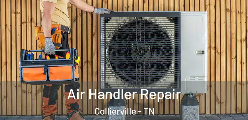  Air Handler Repair Collierville - TN