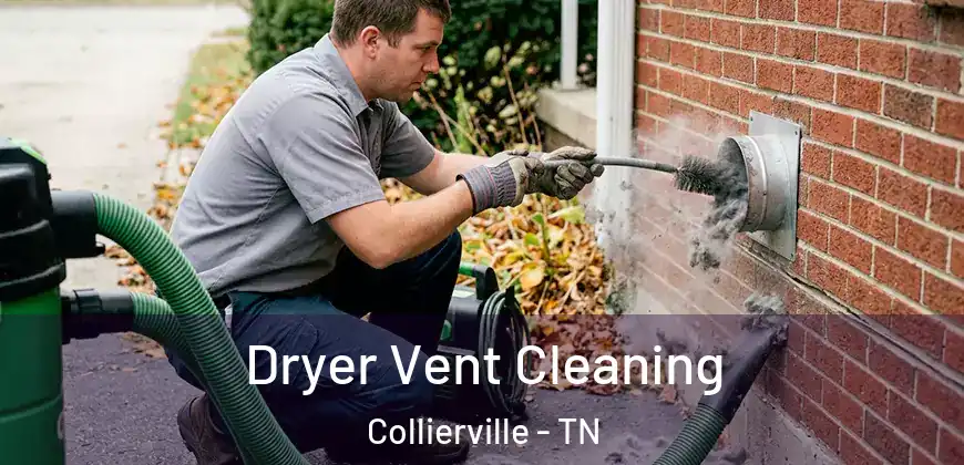  Dryer Vent Cleaning Collierville - TN